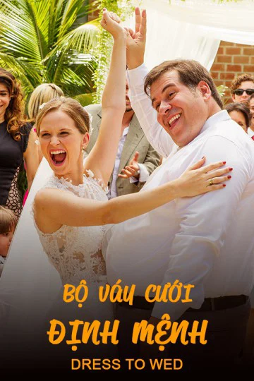 Bộ Váy Cưới Định Mệnh - Dress to Wed (2014)