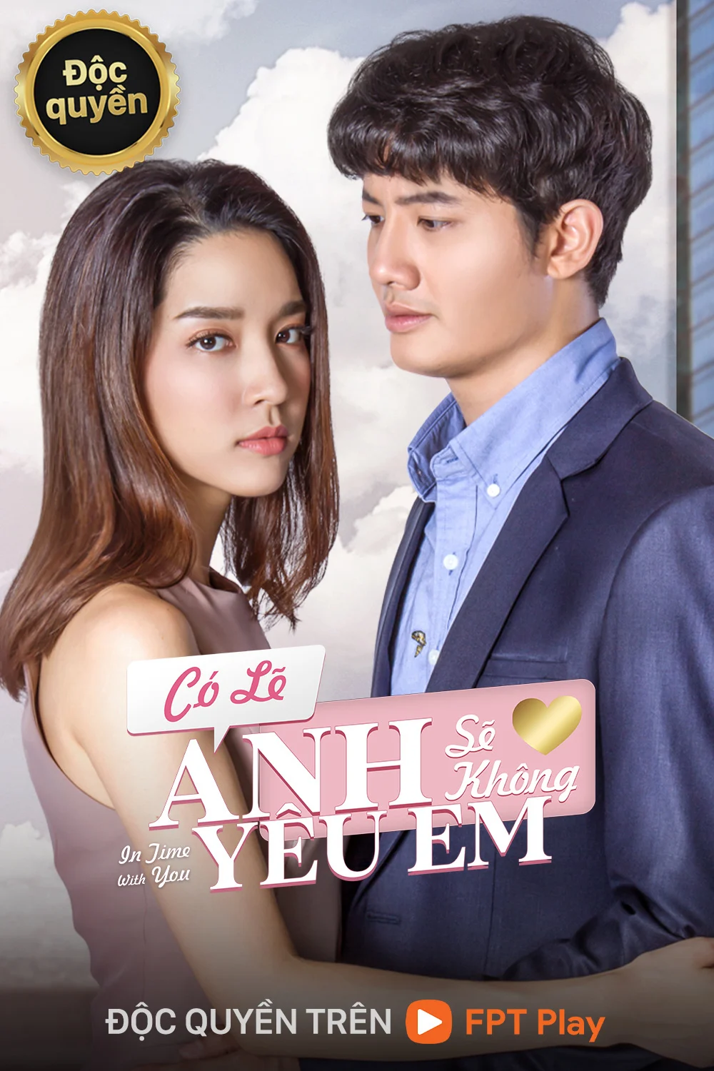 Có Lẽ Anh Sẽ Không Yêu Em - In Time With You (2019)